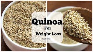 Quinoa - Super Weight Loss Fat Burning Seed Grain - Health Benefits Of Quinoa - Lose Weight Fast