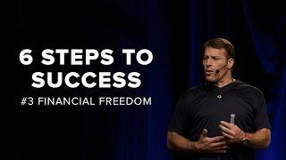 Tony Robbins: Financial Freedom | 6 Steps to Total Success