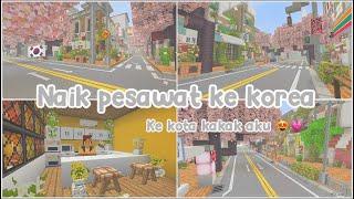 -naik pesawat ke korea | ke kota kakak ku 🫶 #kawaiiworld2023 #dramakawaiiworld2023 #minecraft