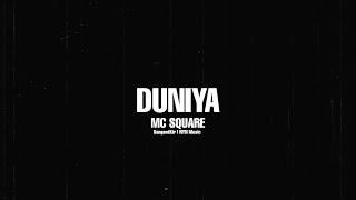 DUNIYA - MC SQUARE |@SangeetKir | @Nyn_Music (Official Lyrical Video)