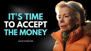 Louise Hay: It's Time For You To Accept The Money You Want | Law Of Attraction