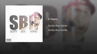 3 Years · Scotty Boy Homie of (Immortal Soldierz)