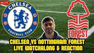 LIVE: CHELSEA vs NOTTINGHAM FOREST LIVE WATCHALONG & REACTION | PREMIER LEAGUE