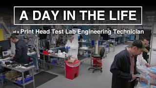 A Day in the Life of a Print Head Test Lab Engineering Technicians