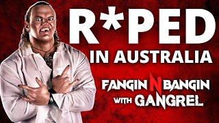 Gangrel on Being R*PED in Australia