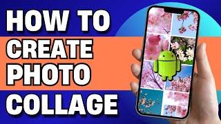 How to Make Photo Collage in Android Phone (Easy Tutorial)