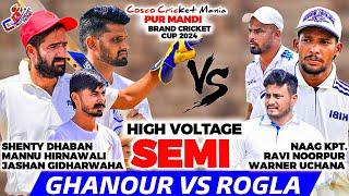 Ghanour(Shenty Dhaban & Jashan & Mannu) Vs Rogla(Naag Kpt & Ravi & Warner)Cosco Cricket Mania