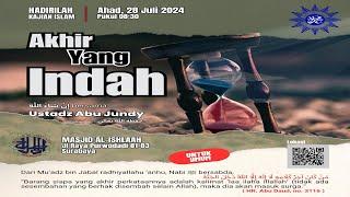 [LIVE] Kajian Dhuha. Ust Abu Jundy. AKHIR YANG INDAH. Masjid Al Ishlaah, Jl Raya Purwodadi, Surabaya