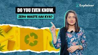 Do you even know, Zero Waste hai kya? | Asma Riaz | IKAN