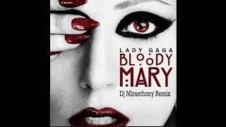 Lady Gaga - Bloody Mary (Dj Miranthony Rmx)