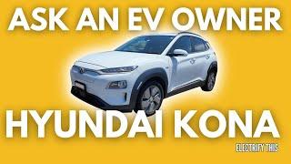 ASK AN EV OWNER: HYUNDAI KONA (SECOND HAND)