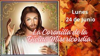 LA CORONILLA DE LA DIVINA MISERICORDIA. Lunes  24 de Junio de 2024.