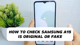 How To Check Samsung A15 Is Original Or Fake