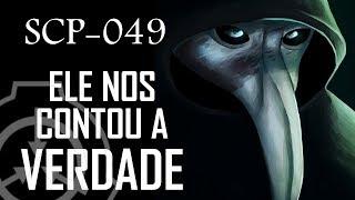 A Verdade Sobre: SCP - 049 | NÃO SABIAMOS DISSO ANTES DE CAPTURÁ-LO... o médico do fim...