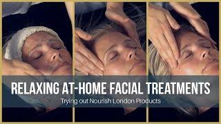 Relaxing at-home facial treatment - trying out Nourish London products #gifted