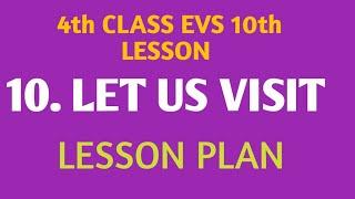 # 4th CLASS # EVS # 10th LESSON # 10. LET US VISIT LESSON PLAN # LET US VISIT LESSON PLAN #