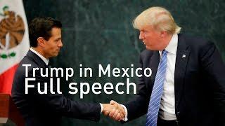 Full Speech: Donald Trump speaks in Mexico alongside President Enrique Peña Nieto