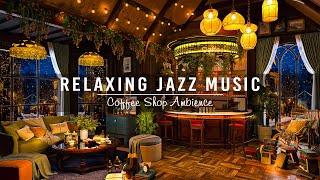 Relaxation Jazz Music & Cozy Night Cafe Ambience for Work,Study,Sleep Sweet Jazz Instrumental Music