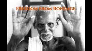 Annamalai Swami ~ Freedom from Bondage  ~ Advaita