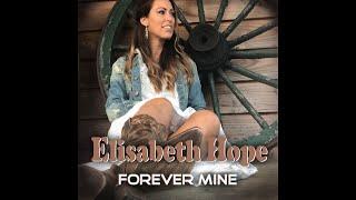 Elisabeth Hope - Forever Mine  (Official Music Video)