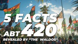 5 Facts about 420 | Revealed by The Waldos