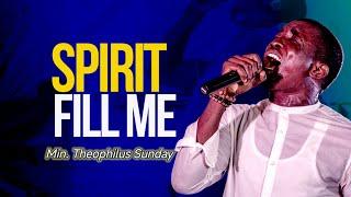 Min Theophilus Sunday || Spirit Fill Me || MSconnect Worship