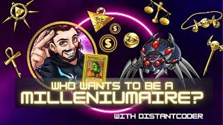 Who Wants to be a Milleniumaire? With Special Guest @DistantCoder  (Yugioh Quiz Show)