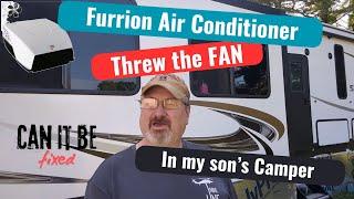 Furrion air conditioner threw the fan on the RV , can it be fixed