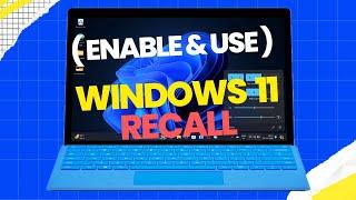 How to Enable Windows 11 Recall on Your Copilot+PC