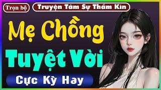 [ Trọn Bộ ] MẸ CHỒNG TUYỆT VỜI - Truyện Tâm Lý Xã Hội 2024 - Nghe Truyện Đêm Khuya Nghe Dễ Ngủ