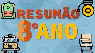 RESUMÃO 8º ANO | TODAS AS MATÉRIAS