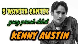 5 wanita cantik yang pernah dekat dengan Kenny Austin