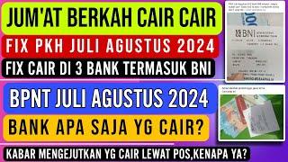 YES ‼️JUM'AT BERKAH PKH JULI - AGUSTUS 2024 DI 3 BANK | BPNT JULI CAIR DI BANK APA SAJAPT. POS CEK