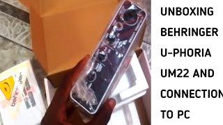 UNBOXING BEHRINGER U-PHORIA UM22 AND CONNECTION TO PC