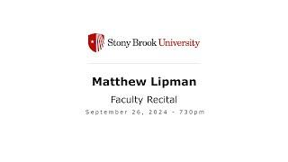 Matthew Lipman - Faculty Recital