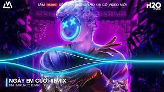 NGÀY EM CƯỚI REMIX - NHÌN EM CƯỜI TƯƠI NHAN SẮC VẸN MƯỜI REMIX -  NONSTOP VINAHOUSE BASS CỰC MẠNH