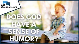 Does God have a sense of humor? | GotQuestions.org