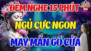 Nghe Phật Dạy Mỗi Đêm – Nhẹ Lòng, Ngủ Ngon, Tan Biến Phiền Não Khổ Đau