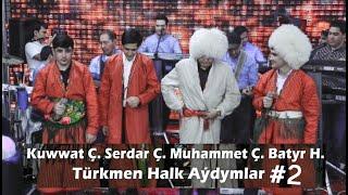 Kuwwat Ç. Serdar Ç. Muhammet Ç. Batyr H bilelikde - Türkmen Halk aýdymlary #2 (Türkmen Toý)