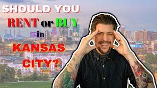 Living in Kansas City| Renting vs. Buying Pros and Cons