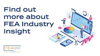 Find out more about FEA Industry Insight