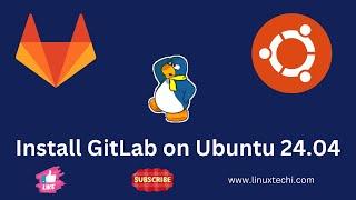 How to Install GitLab on Ubuntu 24.04 with SSL Setup (Simple Guide)