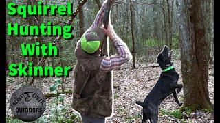 Squirrel Hunting with Skinner & Delmar