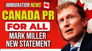 Canada Immigration : Canada PR for All - Mark Miller New Statement on PR | IRCC