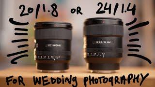 Sony 20mm f/1.8 G or Sony 24mm f/1.4 GM? Which one is better for wedding photography