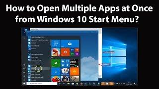 How to Open Multiple Apps at Once from Windows 10 Start Menu?