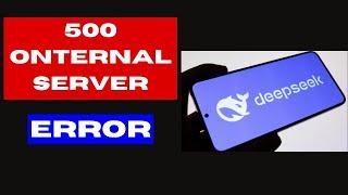 Deepseek 500 Internal Server Eerror on Windows 11 / 10 Fixed