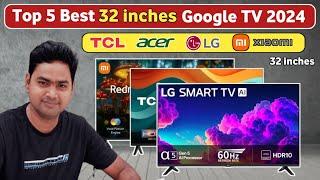 Top 5 Best 32 inches TV 2024Best 32 inches Smart Google TV in India 2024