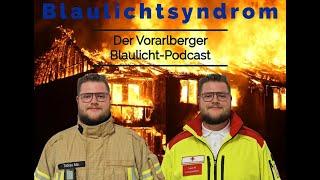 Blaulichtsyndrom - Der Vorarlberger Blaulicht-Podcast    Folge 1