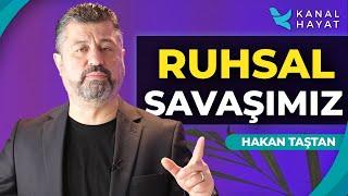 Ruhsal Savaşımız | Hayat Değiştiren Ayetler | Hakan Taştan | Kanal Hayat